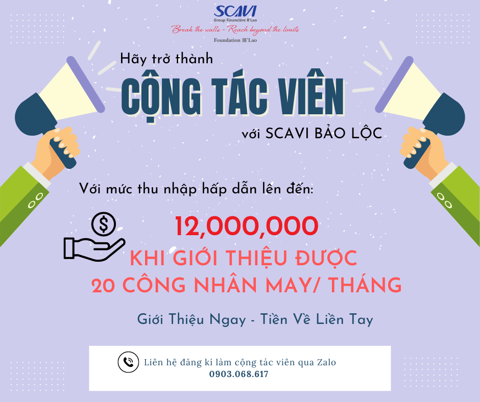 Cộng Tác Viên Với Scavi Bảo Lộc - Giới Thiệu Ngay, Tiền Về Liền Tay